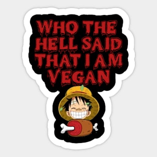 I am not vegan #meatlover Sticker